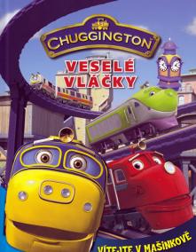 Chuggington - Veselá vláčky - Vítejte v Mašinkově