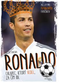 Ronaldo - Chlapec, ktorý vedel, za čím ide