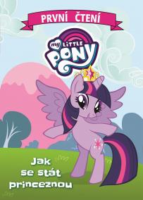 My Little Pony - Jak se stát princeznou