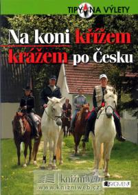 Na koni křížem krážem po Česku