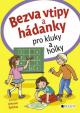 Bezva vtipy a hádanky pro kluky a holky