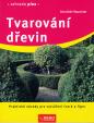 Tvarování dřevin - Zahrada plus - 2. vydání