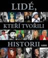 Lidé, kteří tvořili historii