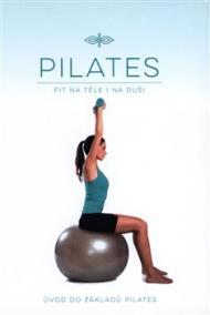 Pilates - Fit na těle i na duši, Úvod do základů Pilates