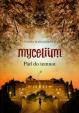 Mycelium III : Pád do temnot