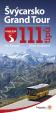 Švýcarsko Grand Tour – 111 tipů