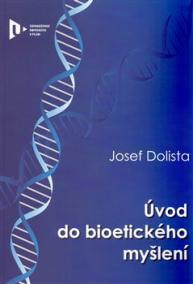 ÚVOD DO BIOETICKÉHO MYŠLENÍ