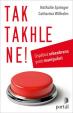 Tak takhle ne!