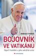 Bojovník ve Vatikánu - Papež František a jeho odvážná cesta