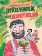 Strýček Vendelín, chlupatý meloun