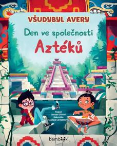 Všudybyl Avery - Den ve společnosti Azté