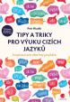 Tipy a triky pro výuku cizích jazyků - Inspirace pro všechny jazykáře