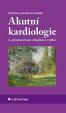 Akutní kardiologie (4., přepracované a doplněné vydání)