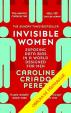 Neviditelné ženy - Jak data a výzkumy utvářejí svět pro muže