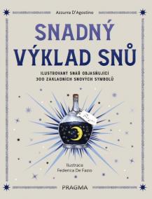 Snadný výklad snů - Ilustrovaný snář objasňující 300 základních snových symbolů
