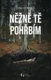 Něžně tě pohřbím