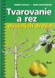 Tvarovanie a rez ovocných drevín