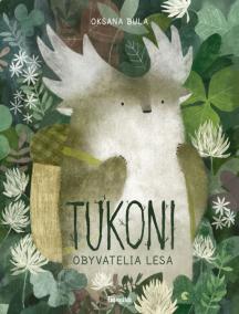 Tukoni. Obyvatelia lesa.