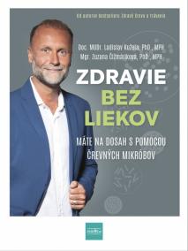Mikrobióm - Návod na to, ako si správnym výberom stravy môžeme zachrániť život