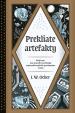 Prekliate artefakty: Podivné, ale pravdivé príbehy najneslávnejších predmetov sveta