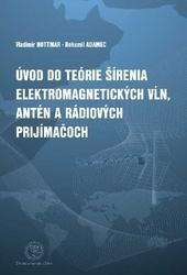 Úvod do teórie šírenia elektromagnetických vĺn, antén a rádiových prijímačov