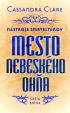 Mesto nebeského ohňa - Nástroje smrteľníkov (šiesta kniha)