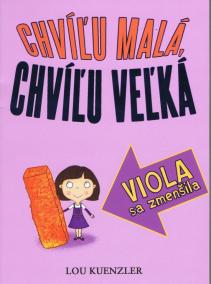 Viola sa zmenšila - chvíľu malá, chvíľu veľká