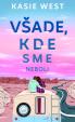 Všade, kde sme neboli