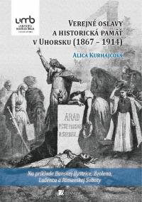 Verejné oslavy a historická pamäť v Uhorsku (1867 – 1914)