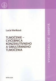 Tlmočenie - cvičebnica konzekutívneho a simultánneho tlmočenia