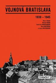 Vojnová Bratislava 1939 - 1945