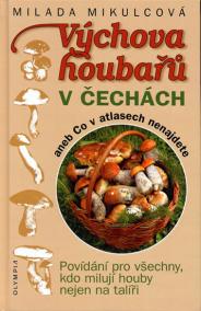 Výchova houbařů v Čechách aneb Co v atlasech nenajdeteVýchova houbařů v Čechách aneb Co v atlasech nenajdete