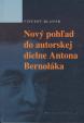 Nový pohľad do autorskej dielne Antona Bernoláka