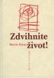 Martin Rázus – Zdvihnite život!