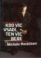 Kdo víc vsadí, ten víc bere + CD