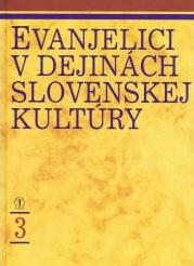 Evanjelici v dejinách slovenskej kultúry 3