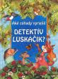 Aké záhady vyriešil detektív Luskáčik?