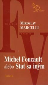 Michel Foucault alebo Stať sa iným