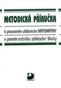Matematika pro 1. ročník ZŠ - Metodická příručka