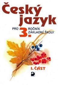 Český jazyk pro 3. ročník ZŠ - 1. část