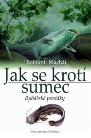 Jak se krotí sumec - Rybářské povídky