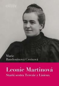 Leonie Martinová - Starší sestra Terezie z Lisieux