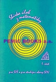 Sbírka úloh z matematiky pro SOŠ a SO SOU, I.část
