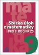 Sbírka úloh z matematiky pro 9. ročník ZŠ