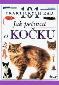 Jak pečovat o kočku - 101 praktických rad