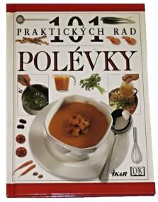 Polévky - 101 praktických rad