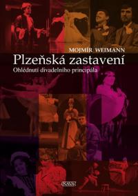 Plzeňská zastavení - Ohlédnutí divadelního principála