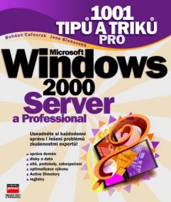 1001 tipů a triků pro Microsoft Windows 2000 Server a Professional