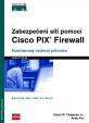 Zabezpečení sítí pomocí Cisco PIX Firewall