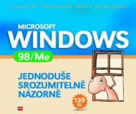 Microsoft Windows 98/ME Jednoduše, srozumitelně, názorně